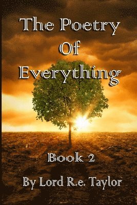 Lord R E Taylor, Lord R. E. Taylor, Lord R.e. Taylor, Lord R. e. Taylor - Poetry Of Everything Book2, Häftad