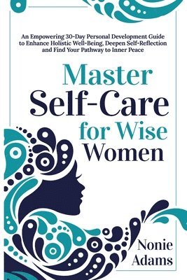 bokomslag Master Self-Care for Wise Women