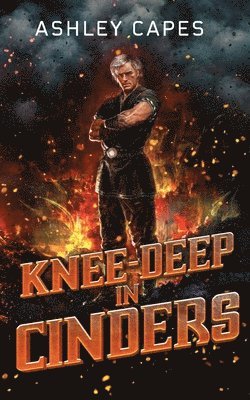 Ashley Capes - Knee-Deep in Cinders, Häftad