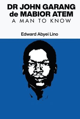 bokomslag Dr John Garang de Mabior Atem