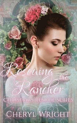 Cheryl Wright - Rescuing the Rancher, Häftad