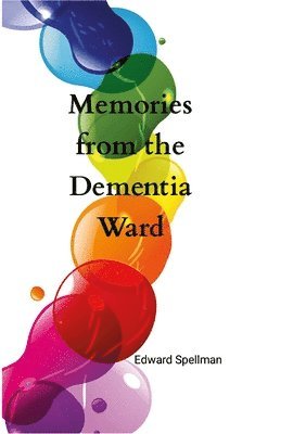 Memories from the dementia ward 1