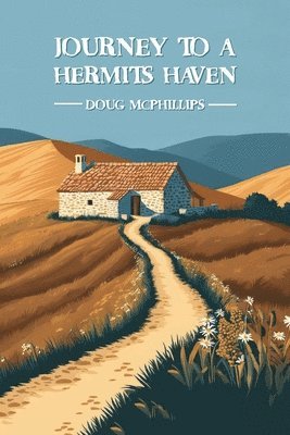 Doug McPhillips - Journey to a Hermits Haven, Häftad