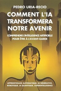 bokomslag Comment l'IA Transformera Notre Avenir