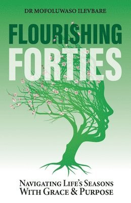 Mofoluwaso Ilevbare - Flourising Forties, Häftad