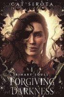 Forgiving Darkness: Book One in a Binary Souls Duology 1