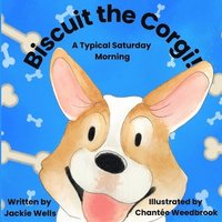 bokomslag Biscuit the Corgi: A Typical Saturday Morning