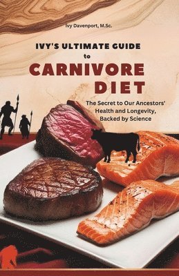 bokomslag Ivy's Ultimate Guide to Carnivore Diet