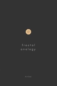 bokomslag Fractal Analogy: A logical exploration of the physical and metaphysical