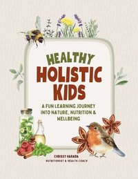 bokomslag Healthy Holistic Kids