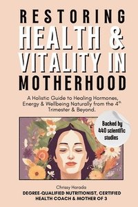 bokomslag Restoring Health & Vitality in Motherhood