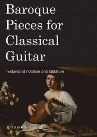 bokomslag Baroque Pieces for Classical Guitar