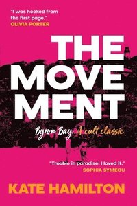 bokomslag The Movement: Byron Bay - A cult classic