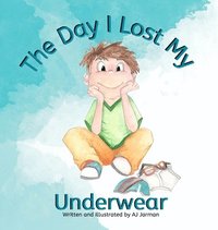 bokomslag The Day I lost My Underwear