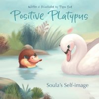 bokomslag Positive Platypus: Soula's Self-image