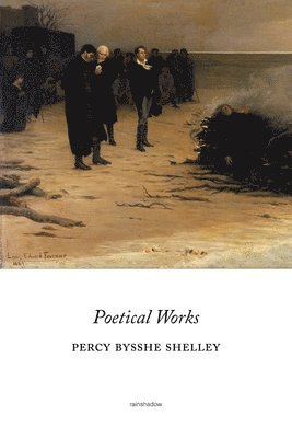 Percy Shelley - Poetical Works, Häftad