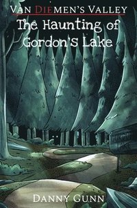 bokomslag The Haunting of Gordon's Lake