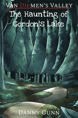 bokomslag The Haunting of Gordon's Lake