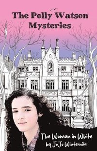 bokomslag The Polly Watson Mysteries: The Woman in White