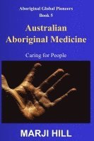 bokomslag Australian Aboriginal Medicine: Caring for People