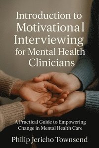 bokomslag Introduction to Motivational Interviewing for Mental Health Clinicians