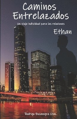 Caminos Entrelazados - Ethan: Un viaje individual para las relaciones 1