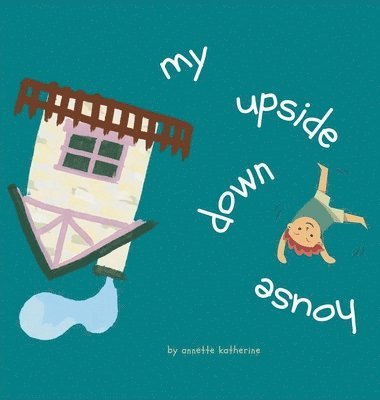 My upside down house 1