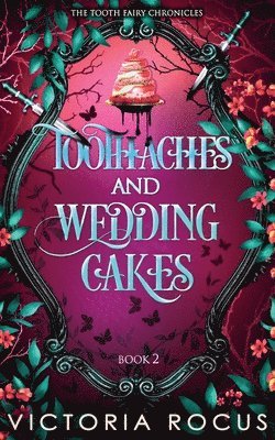 bokomslag Toothaches And Wedding Cakes