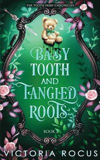 bokomslag Baby Tooth And Tanged Roots