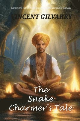 Vincent J Gilvarry, Vincent J. Gilvarry, VINCENT J GILVARRY - Snake Charmer's Tale, Häftad