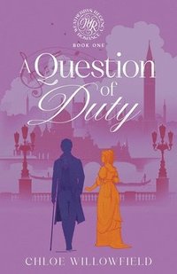 bokomslag A Question of Duty: Weatherbys Regency Romance Book One