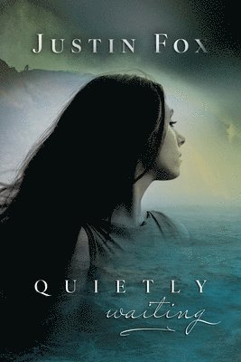 Justin Fox, Justin R. Fox, Justin R Fox - Quietly Waiting, Häftad