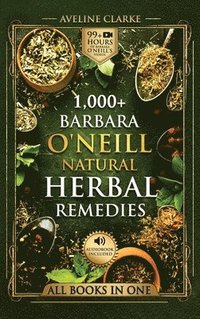 bokomslag 1,000+ Barbara O'Neill Natural Herbal Remedies