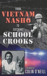 bokomslag From Vietnam Nasho to Catching School Crooks