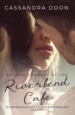 Second Chances at the Riverbend Cafe 1