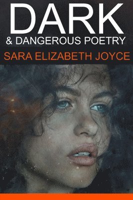 Dark and Dangerous Poetry