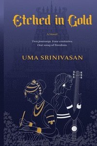 bokomslag Etched in Gold: Two journeys. Four centuries. One song of freedom.