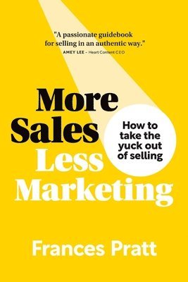 More Sales, Less Marketing 1