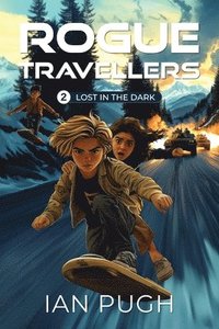 bokomslag Rogue Travellers - Book 2 - Lost in the Dark
