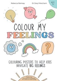 bokomslag Colour My Feelings: Colouring posters to help kids navigate big feelings