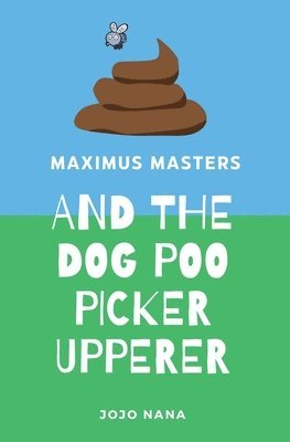 bokomslag Maximus Masters and the Dog Poo Picker Upperer