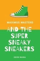 bokomslag Maximus Masters and the Super Sneaky Sneakers