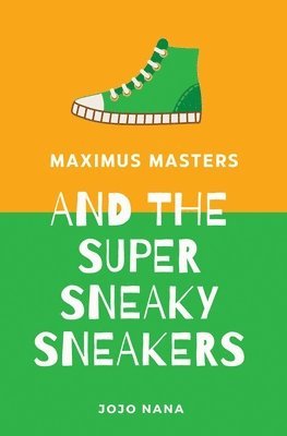 bokomslag Maximus Masters and the Super Sneaky Sneakers