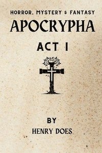 bokomslag Apocrypha Act I