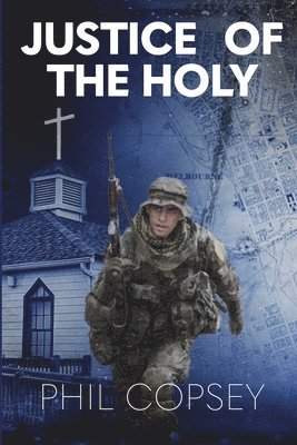 Phil Copsey - Justice of the Holy, Häftad