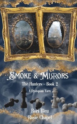 Rori Bleu, Rosie Chapel - Smoke and Mirrors, Häftad