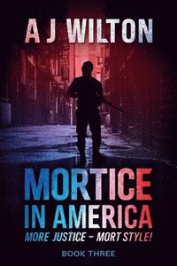 bokomslag Mortice in America: More Justice - Mort Style!