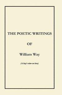bokomslag Poetic Writings of William Way