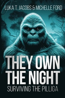 bokomslag They Own The Night: Surviving The Pilliga