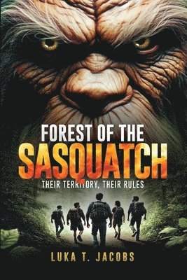 bokomslag Forest Of The Sasquatch: Their Territory, Their Rules
